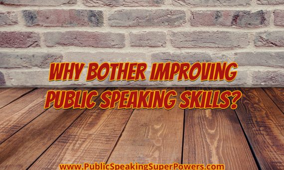 Why Bother Improving Public Speaking Skills?