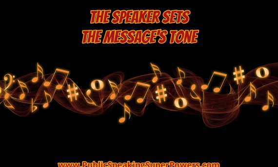 The Speaker Sets the Message's Tone