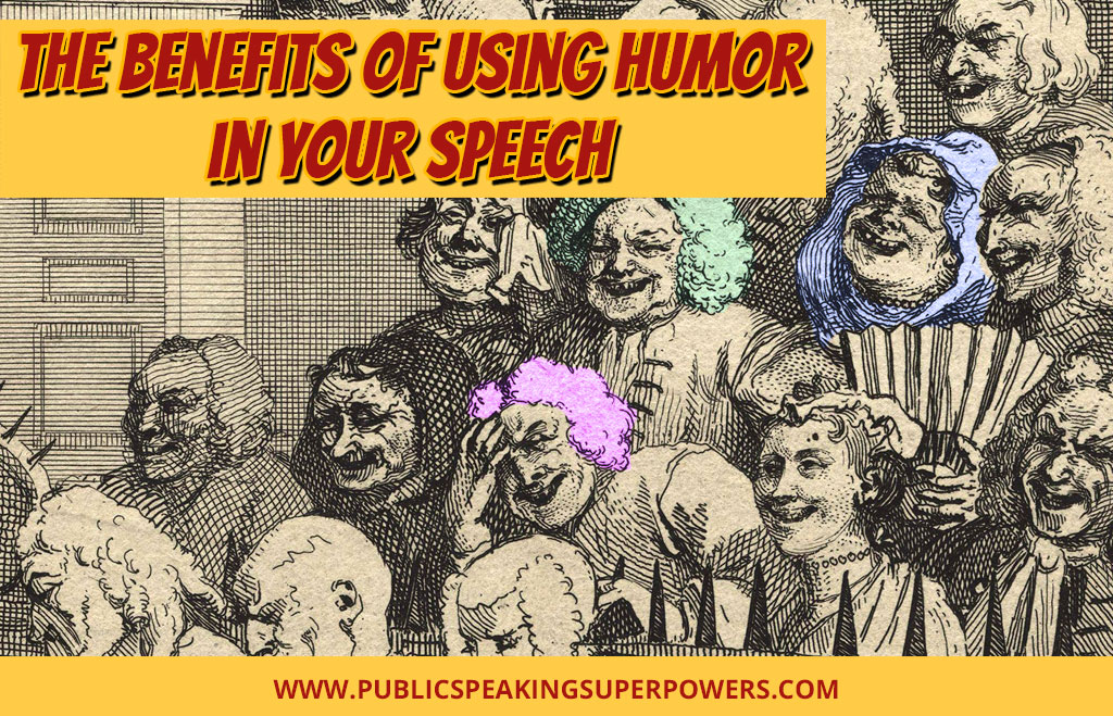 The Benefits of Using Humor in Your Speech