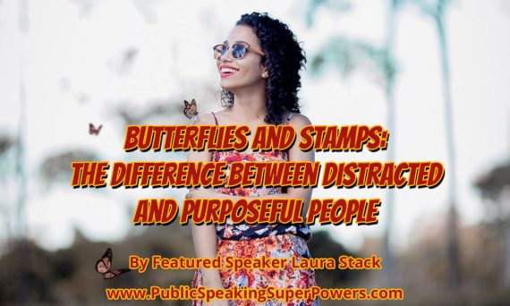 Butterflies and Stamps: The Difference Between Distracted and Purposeful People