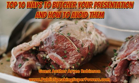 Top 10 Ways to Butcher Your Presentation and How to Avoid Them