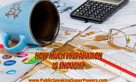 How much preparation is enough?