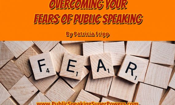 Overcoming Your Fears of Public Speaking