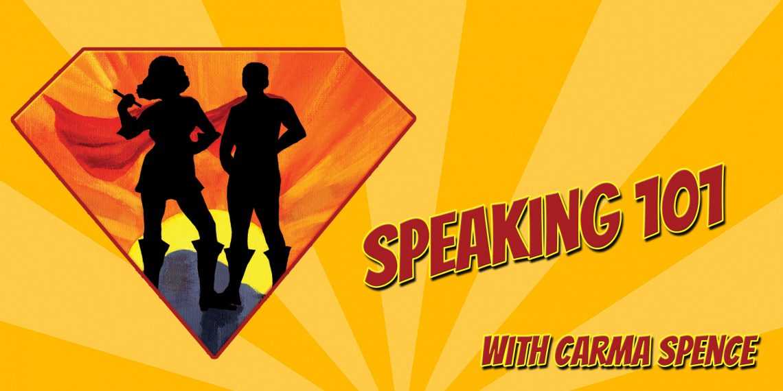 Speaking 101 – Public Speaking Super Powers