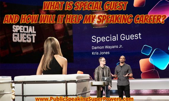 What is Special Guest and How Will It Help My Speaking Career?