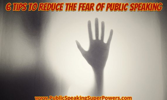 6 Tips to Reduce the Fear of Public Speaking