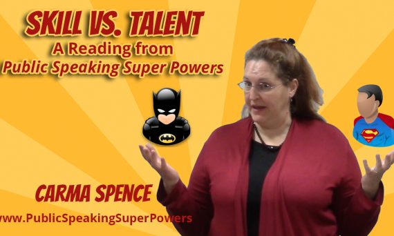 Skill vs. Talent - A reading from Public Speaking Super Powers