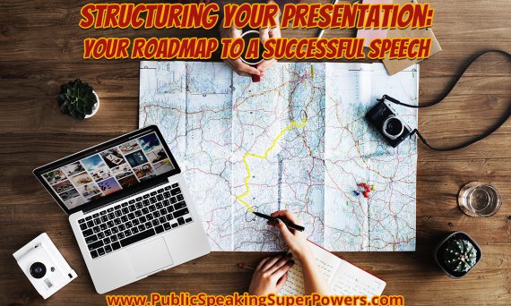 Structuring Your Presentation: Your Roadmap to a Successful Speech