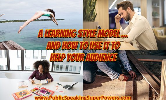 A Learning Style Model ... and how to use it to help your audience