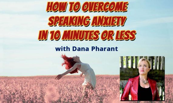 Watch this video featuring Dana Pharant to shift the fear of speaking in public into being relaxed and maybe even excited.