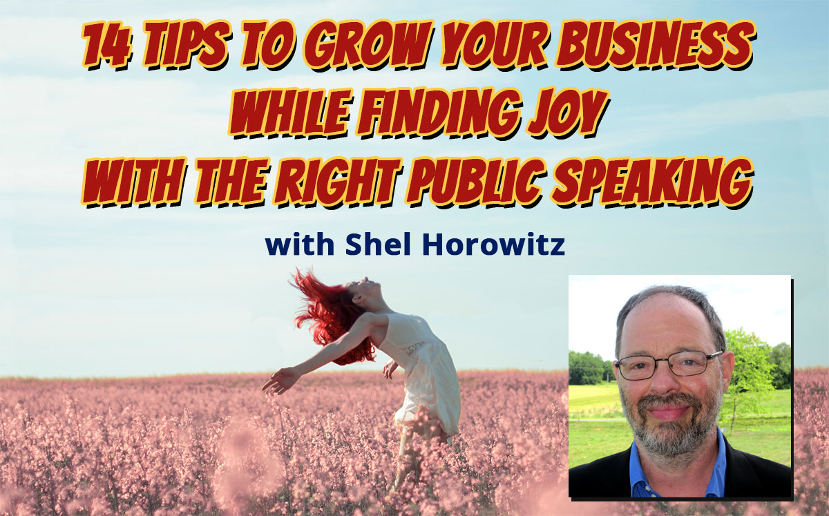 14 Tips to Grow Your Business While Finding Joy with the RIGHT Public Speaking