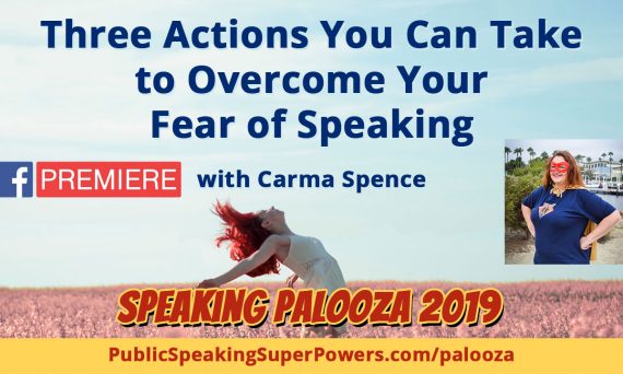 Facebook Premiere: Three Actions You Can Take to Overcome Your Fear of Speaking