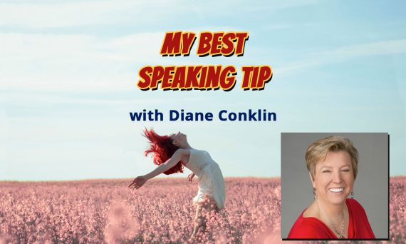 Diane Conklin's Best Speaking Tip