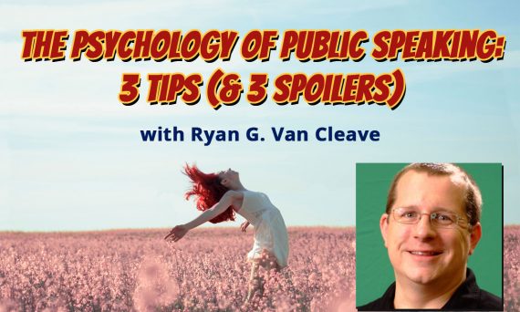 The Psychology of Public Speaking: 3 Tips (& 3 Spoilers)