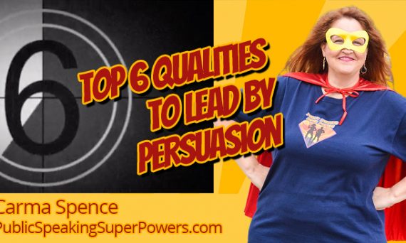 Top 6 Qualities to Lead by Persuasion