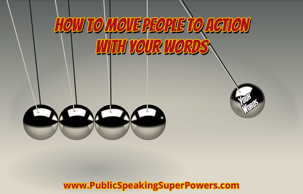 How to Move People to Action with Your Words