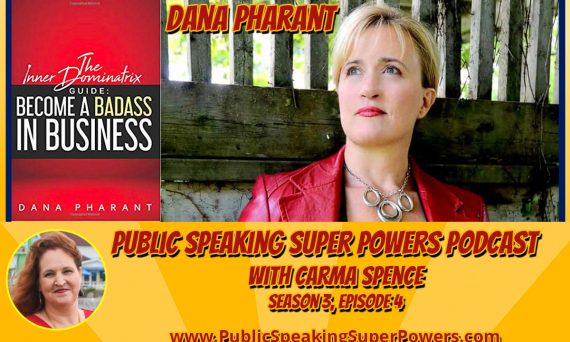 Dana Pharant on the Public Speaking Super Powers Podcast