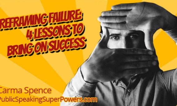 Reframing Failure: 4 Lessons to Bring on Success