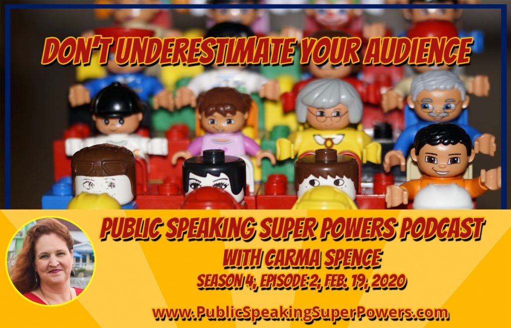 Podcast: Don’t Underestimate Your Audience