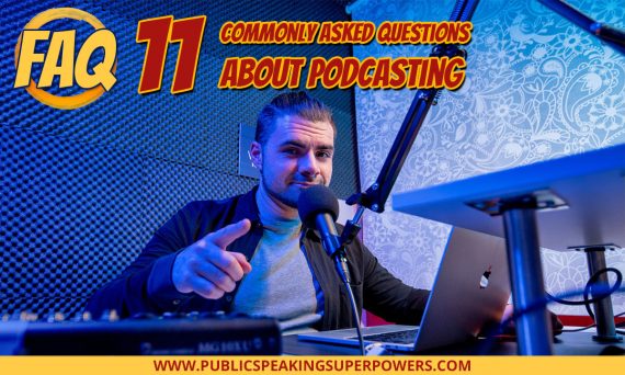 11 Commonly Asked Questions About Podcasting [FAQ]