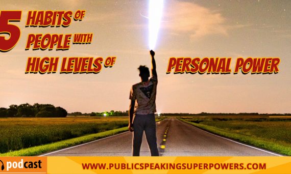 5 Habits of People with High Levels of Personal Power [PODCAST]