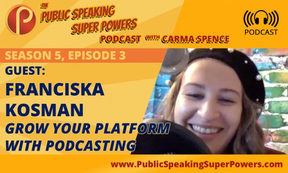 Franciska Kosman talks about podcasting and platform grown on the podcast