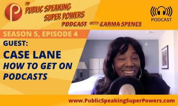 How to get on podcasts - Case Lane on Public Speaking Super Powers podcast